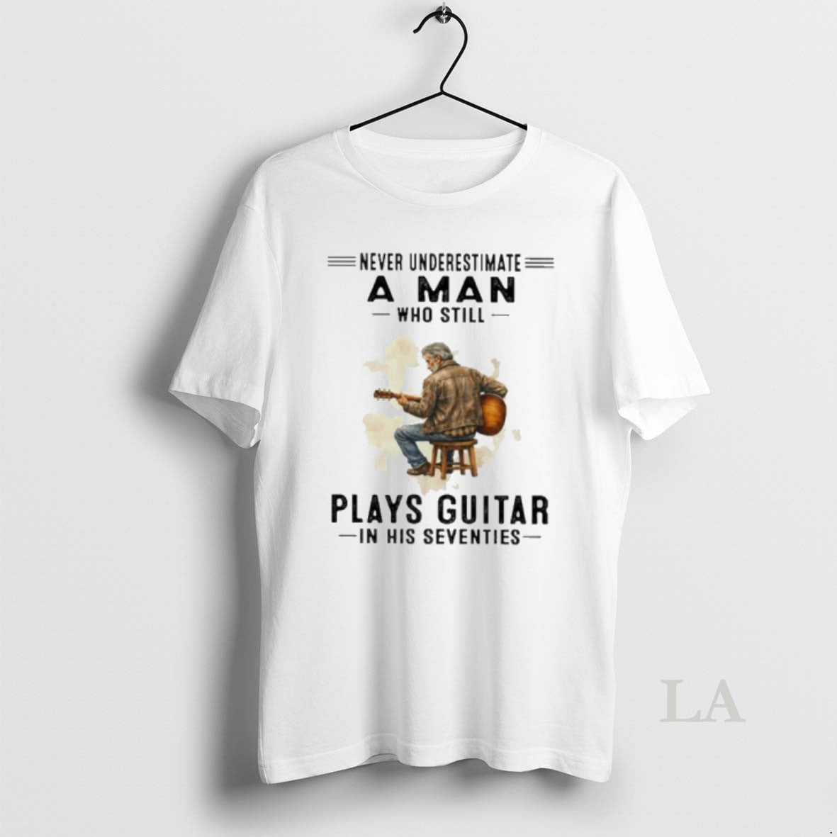 Original Never Underestimate A Man Who Still Plays Guitar In His Seventies Classic