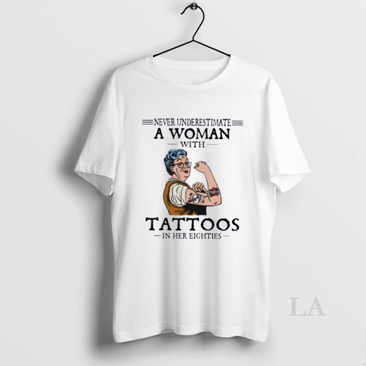 Original Never Underestimate A Woman With Tattoos In Her Eighties