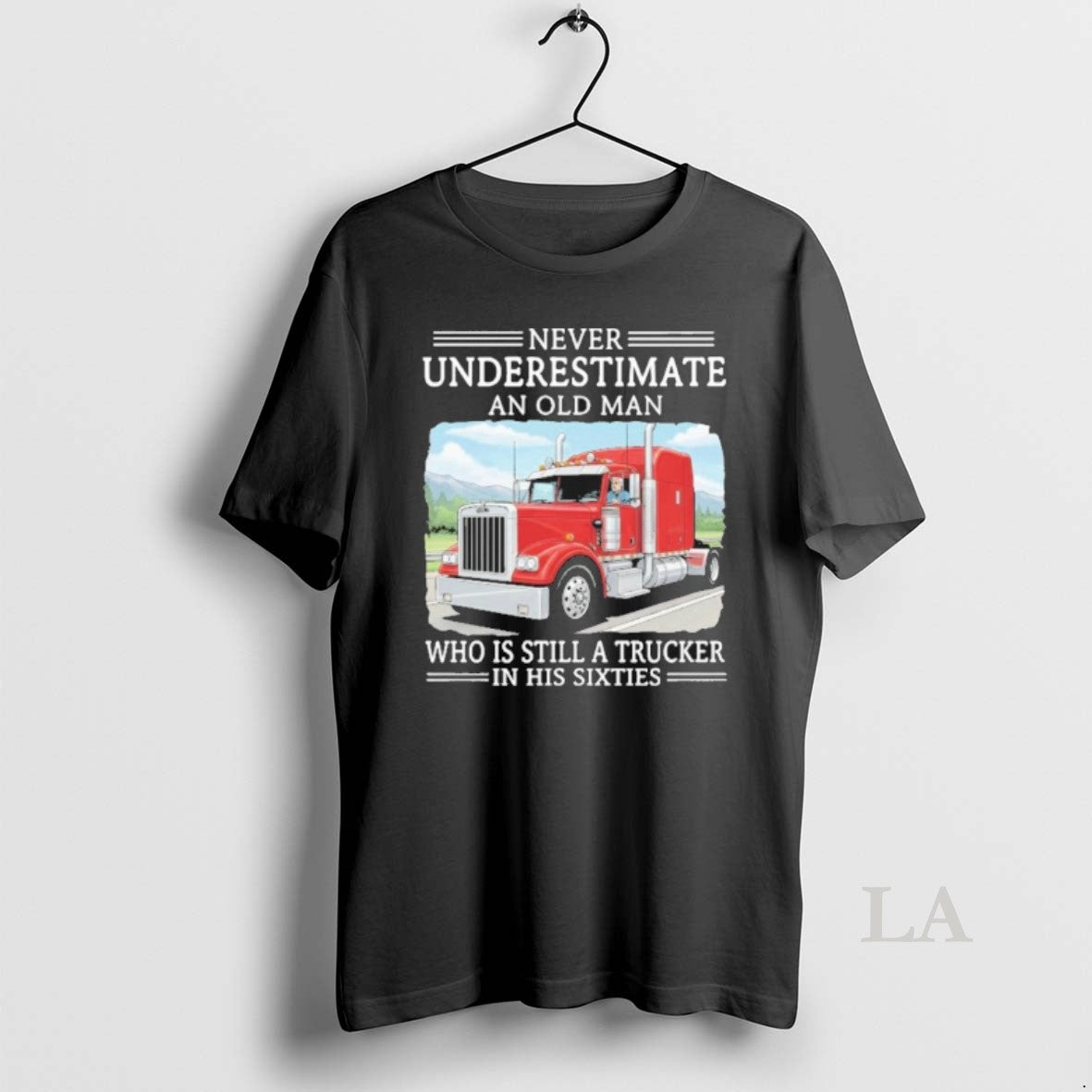 Original Never Underestimate An Old Man Who Is Still A Trucker In His Sixties