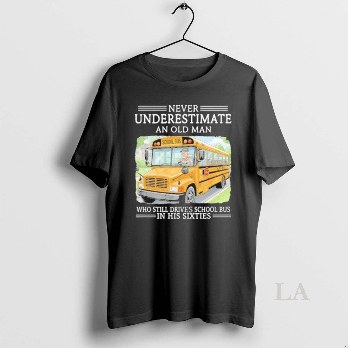 Original Never Underestimate An Old Man Who Still Drives School Bus In His Sixties