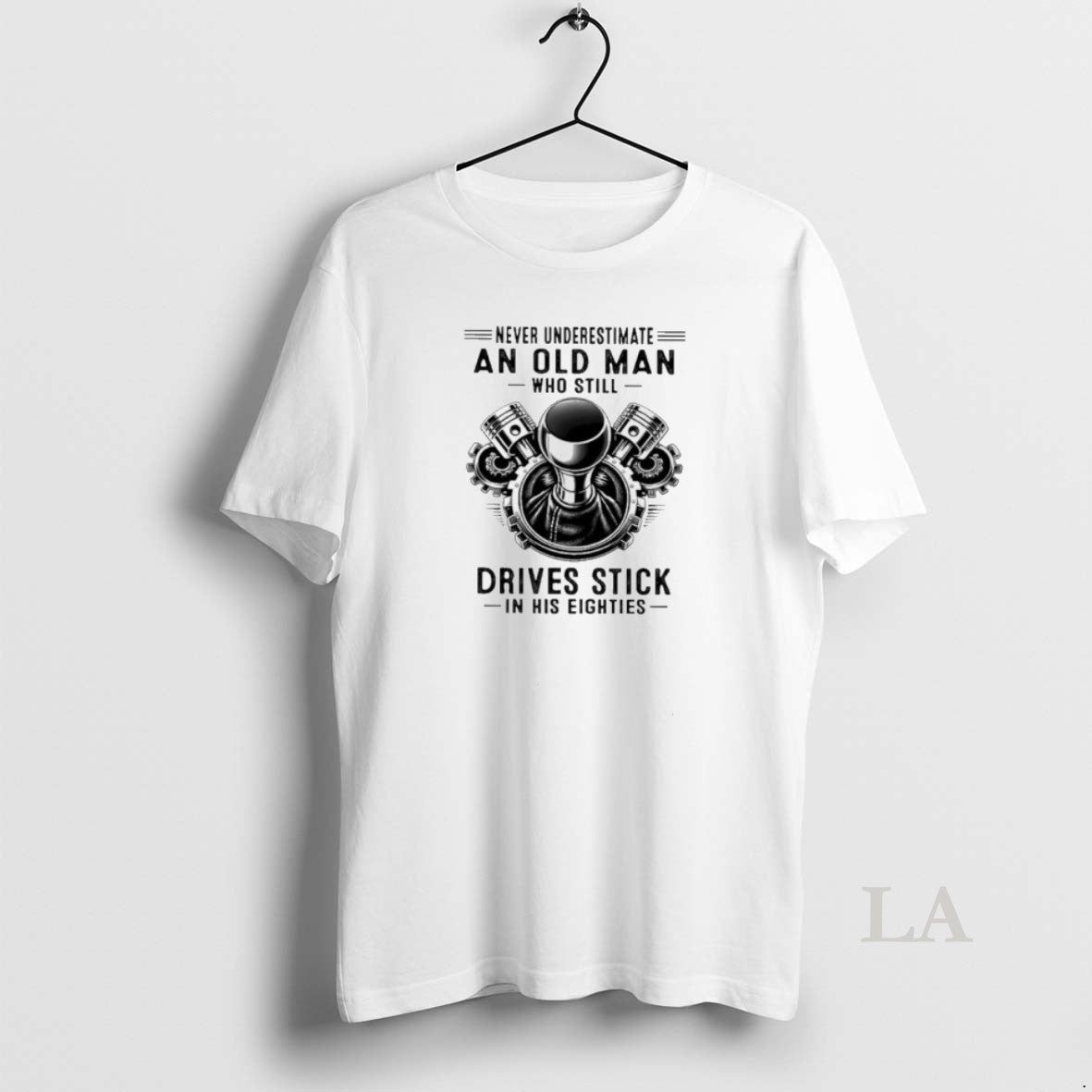 Original Never Underestimate An Old Man Who Still Drives Stick In His Eighties 2026