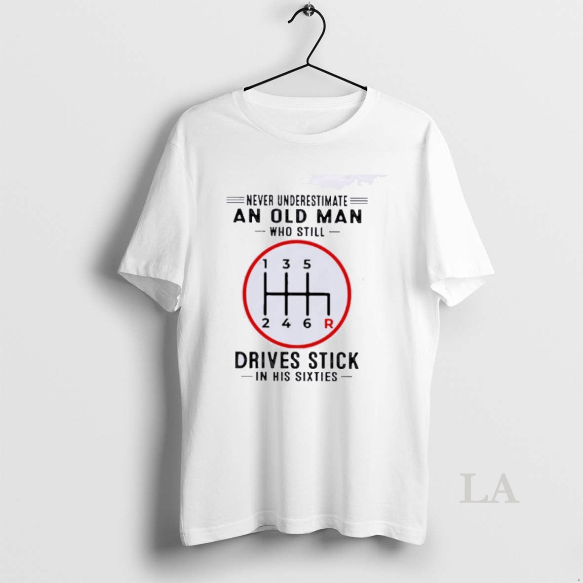 Original Never Underestimate An Old Man Who Still Drives Stick In His Sixties
