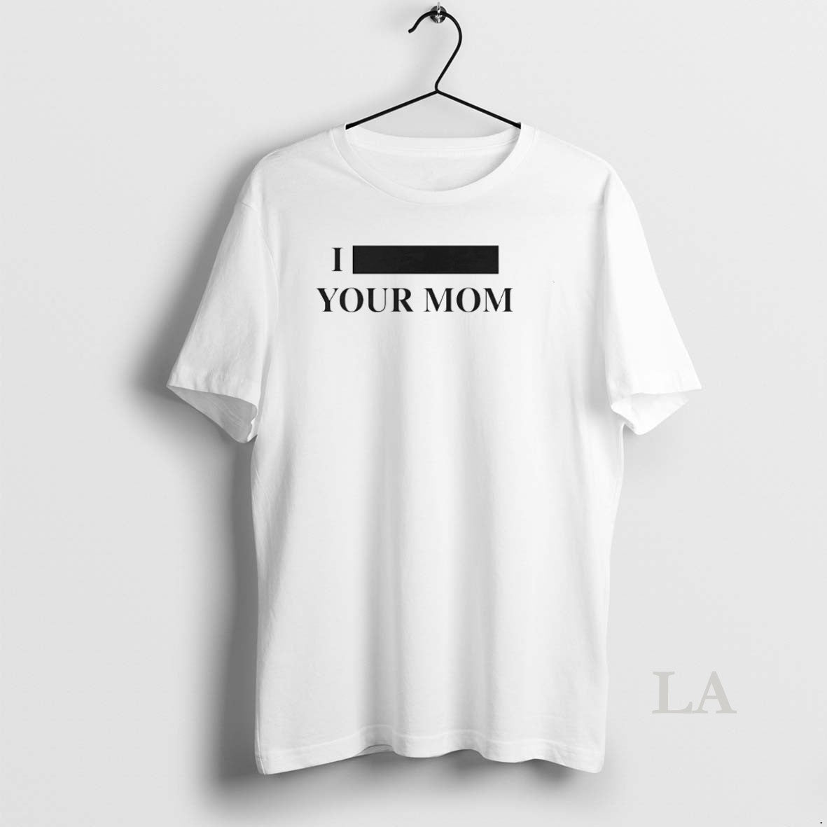 Original Personalize I Custom Text Your Mom Custom