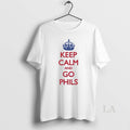 Original Philadelphia Phillies Keep Calm And Go Phils