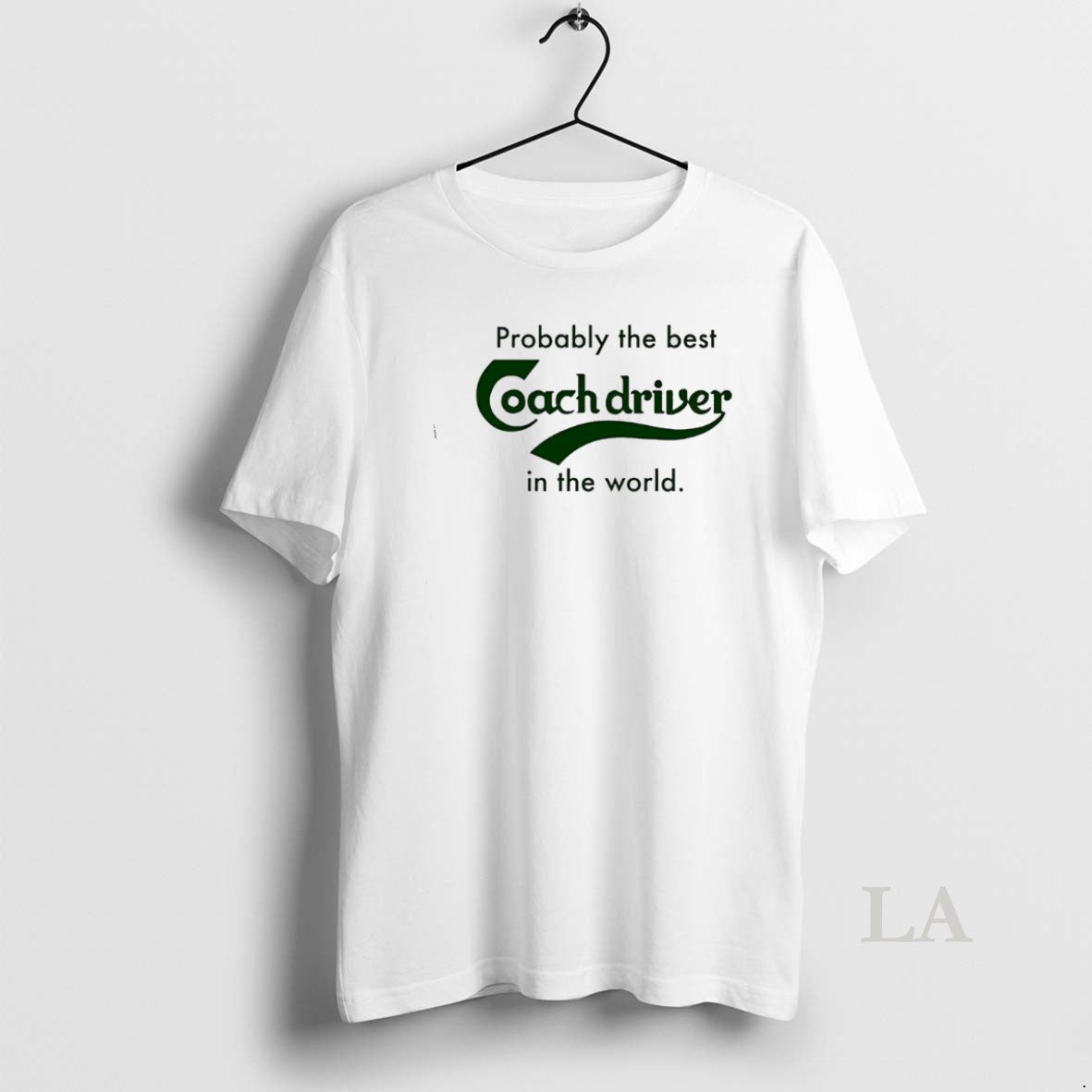 Original Probably The Best Coach Driver In The World