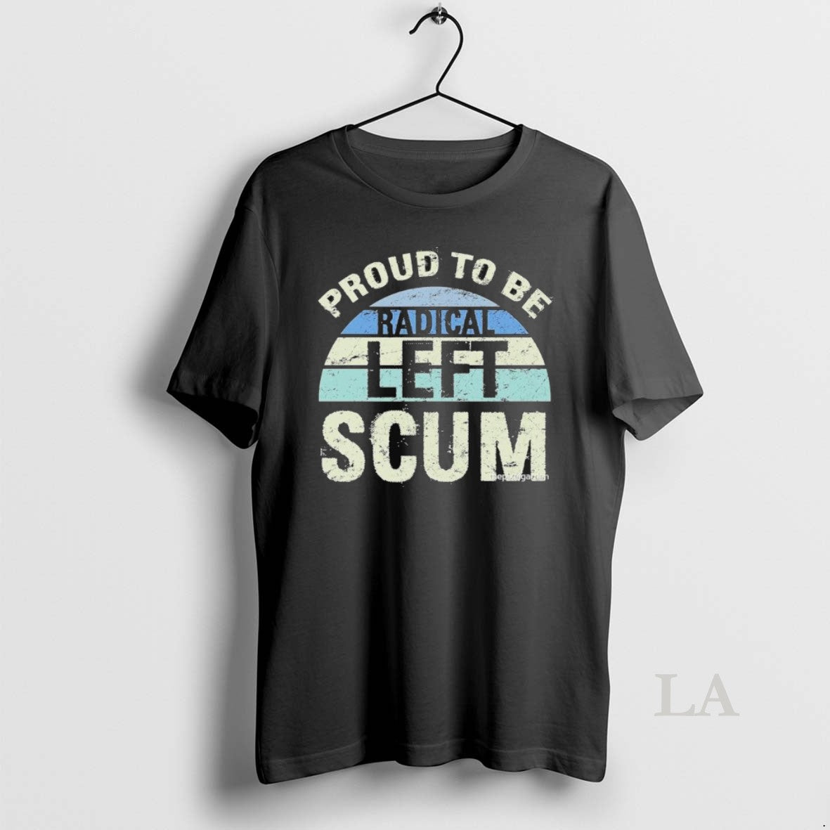 Original Proud To Be Radical Left Scum Vintage