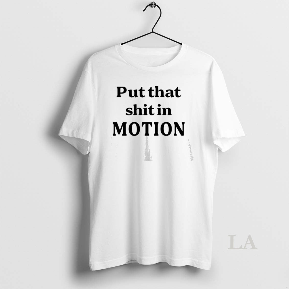 Original Put That Shit In Motion