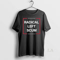Original Radical Left Scum Anti Maga Anti Trump