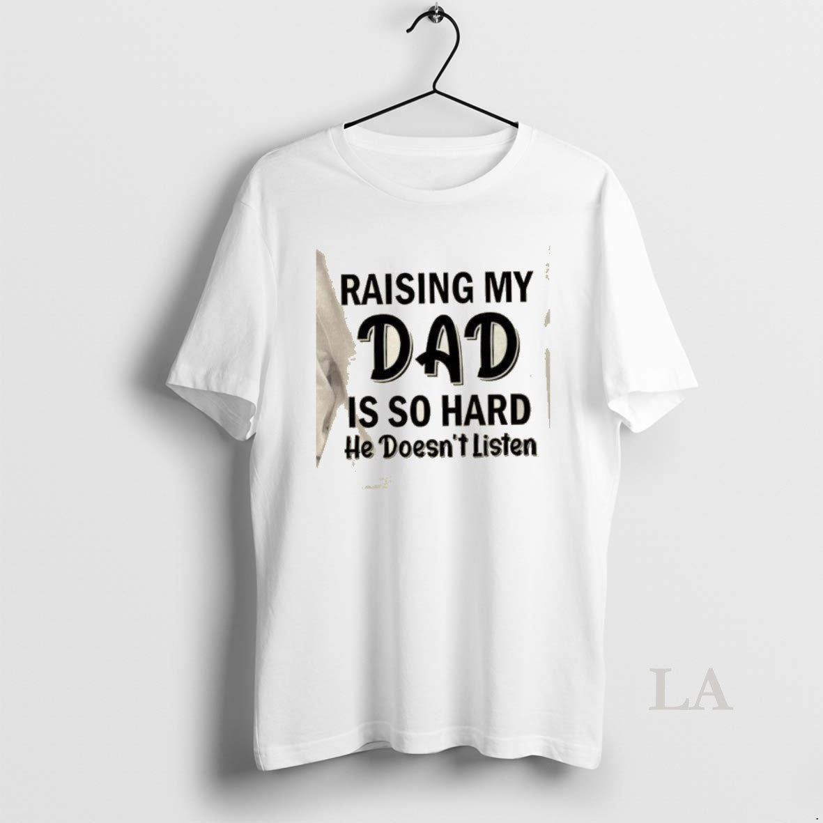 Original Raising My Dad Is So Hard He Doesnt Listen Quote