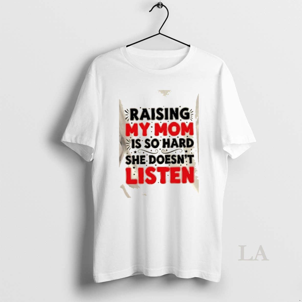 Original Raising My Mom Is So Hard She Doesnt Listen Quote