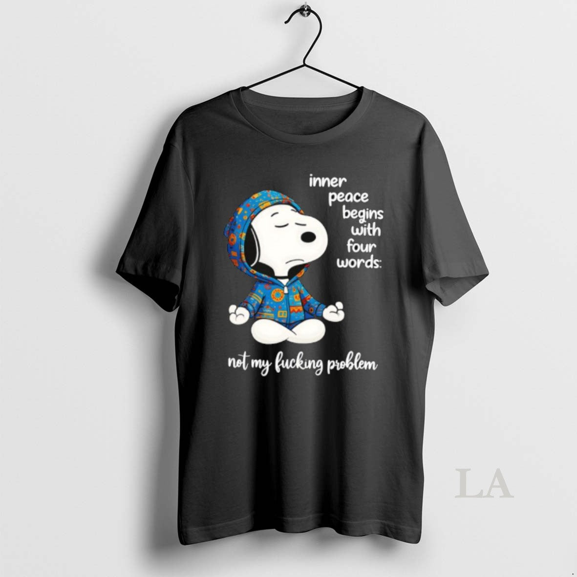 Original Snoopy In Inner Peace Begins With Four Words Not My Fucking Problem