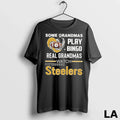 Original Some Grandmas Play Bingo Real Grandmas Watch Steelers