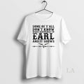 Original Some Of Yall Dont Know What Happened To Earl And It Shows
