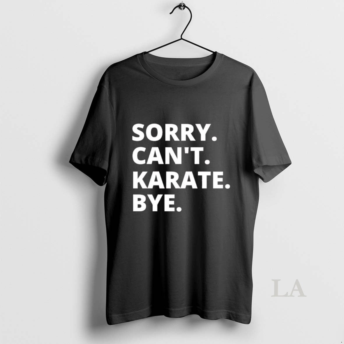 Original Sorry Cant Karate Bye