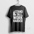 Original Stand Tall Work Harder