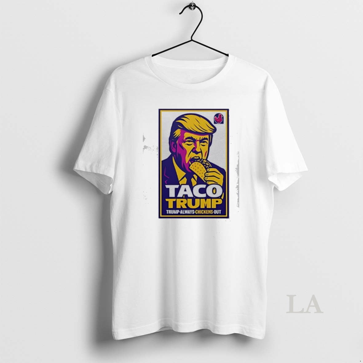Original Taco Trump Trump Always Chickens Out