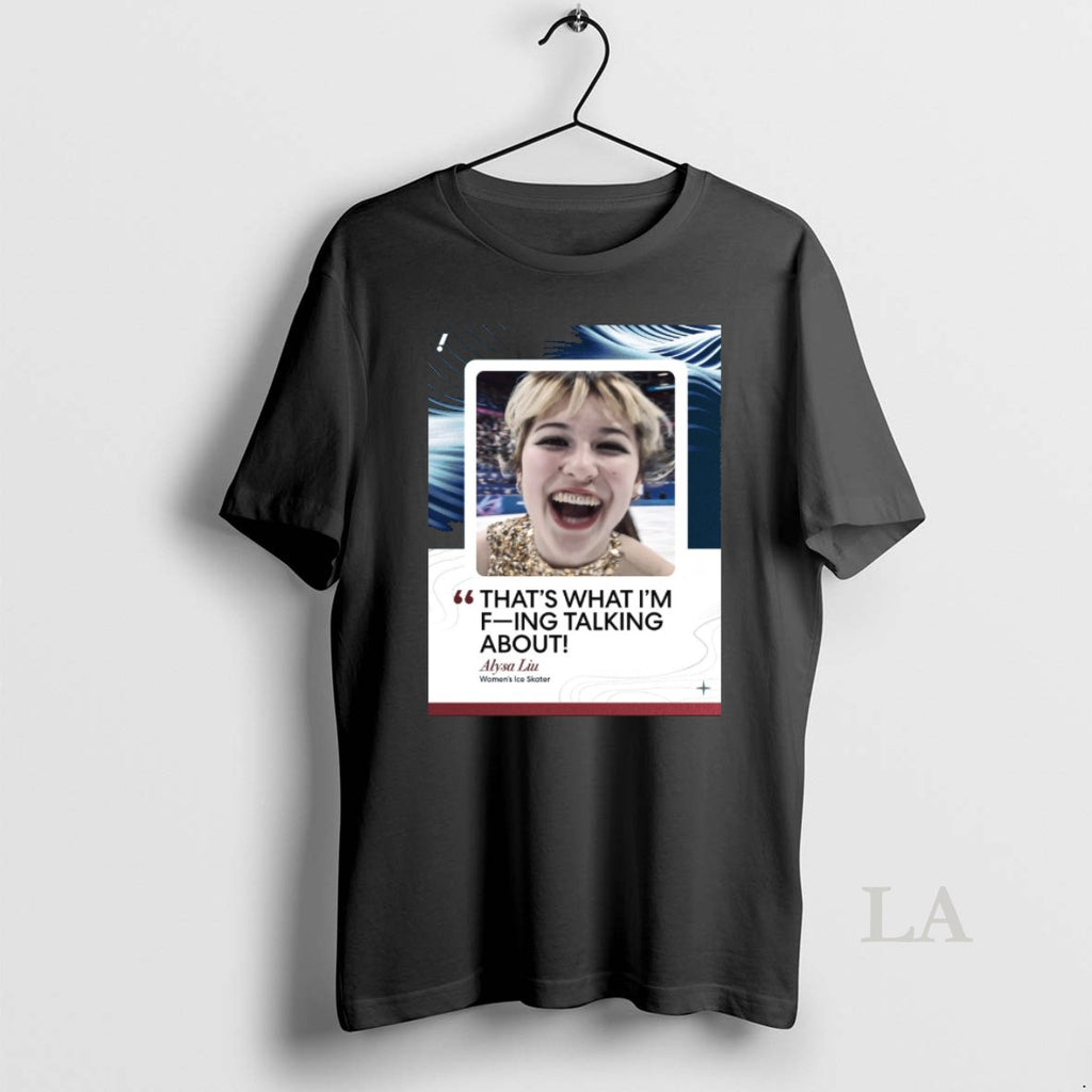 Original Thats What Im Fucking Talking About Alysa Liu Womens Ice Skater