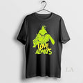 Original The Grinch Love Always Christmas