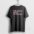 Original The Usa Is Good At Hockey Simple Text