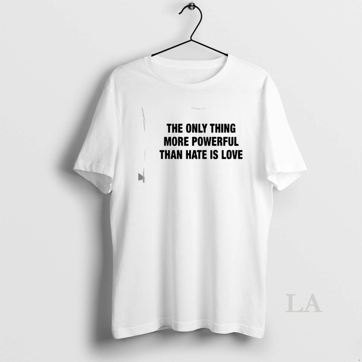 Original The Only Thing More Powerful Than Hate Is Love Classic