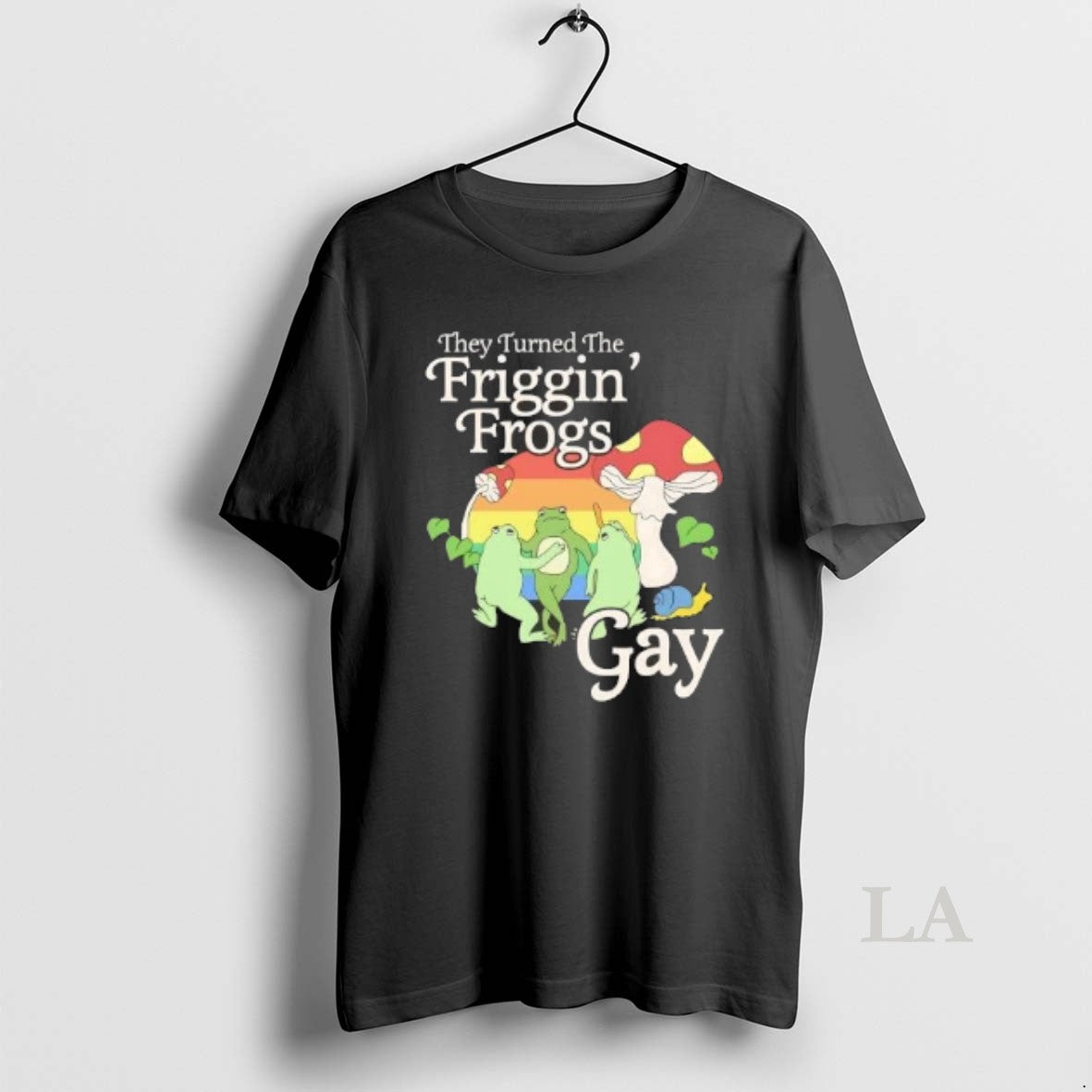 Original They Turned The Friggin Frogs Gay