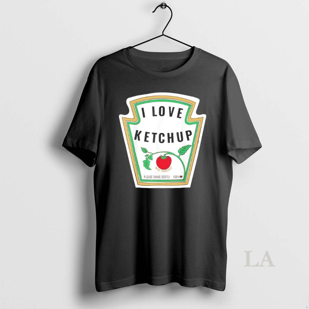 Original Tomato I Love Ketchup Please Shake Gently