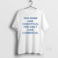 Original Too Dumb For Conceptual Tod Ugly For Commercial