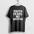 Original Truth Fears No Question