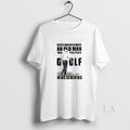 Original Vintage Never Underestimate An Old Man Who Still Plays Golf In His Seventies