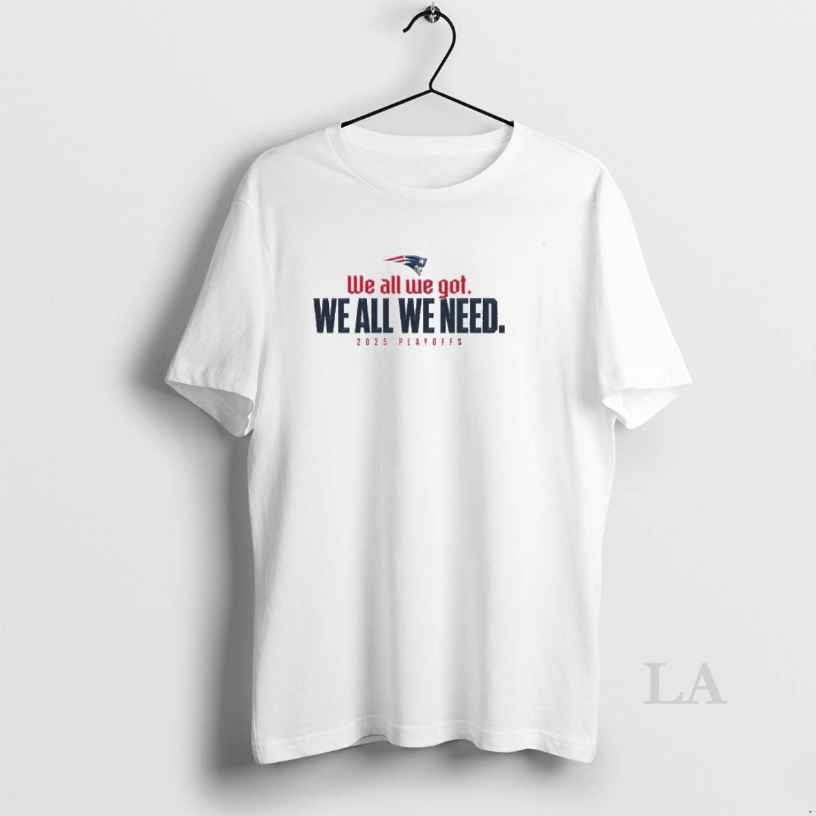 Original We All We Got We All We Need Patriots 205 Playoffs