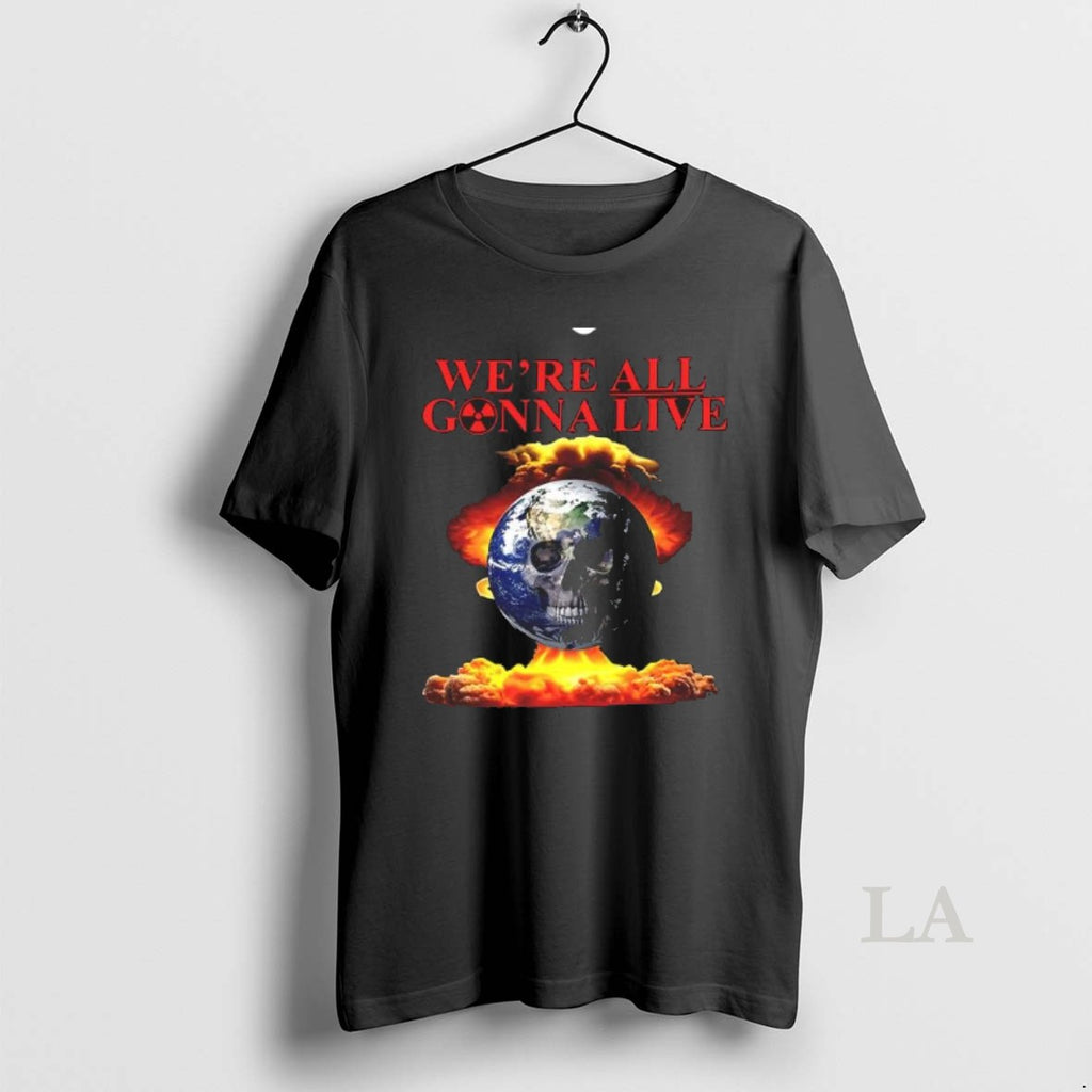 Original Were All Gonna Live Atom Bomb