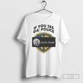 Premium If You See Da Police Janus Films Shirt Sweater