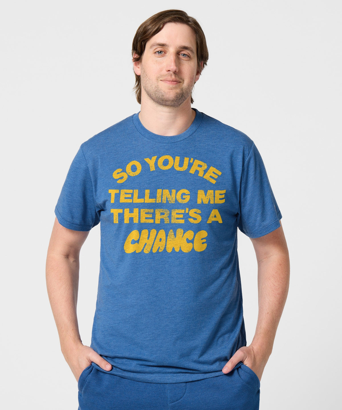So You're Telling Me There's A Chance