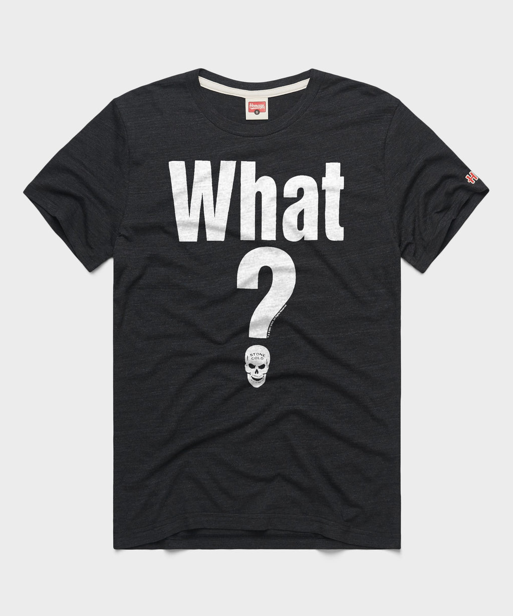 Stone Cold Steve Austin What?