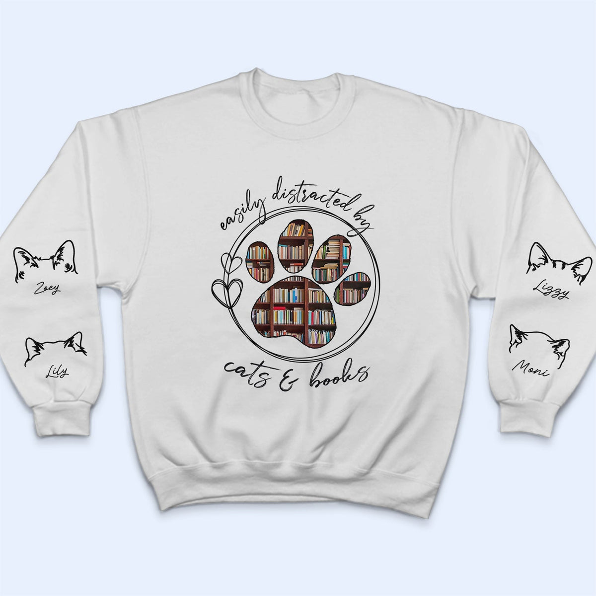 Easily Distracted By Dogs Cats And Books - Birthday, Loving Gift For Dog Lover, Cat Mom, Pet Mum - Personalized Unisex Sweatshirt With Design On Sleeve