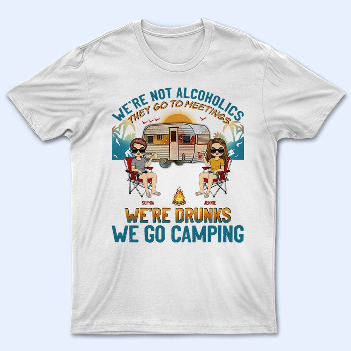 Beach Camping We're Drunks - Gift For Bestie - Personalized Custom T Shirt