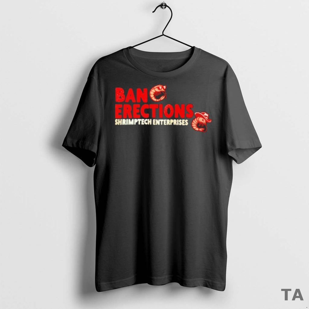 Top Ban Erections Shrimptech Enterprises T Shirt Sweater
