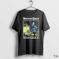 Top Born To Quest Forced To Clock In Knight Computer T Shirt Sweater