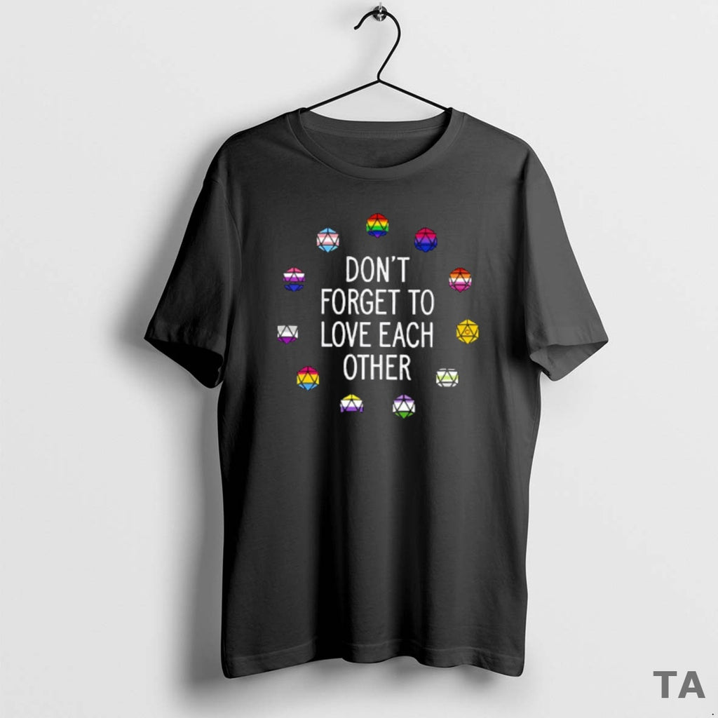 Top Dont Forget To Love Each Other T Shirt Sweater