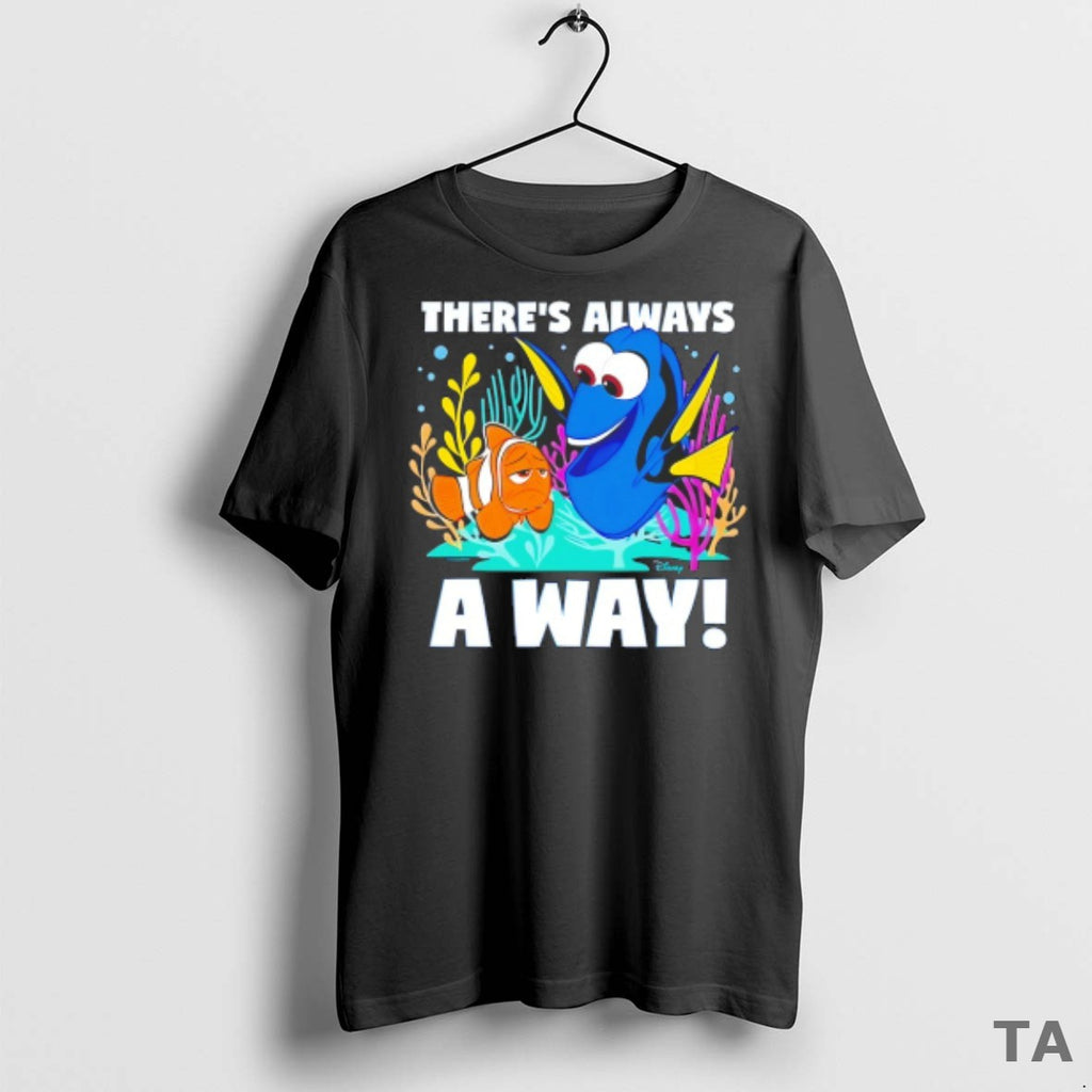 Top Finding Dory Theres Always A Way T Shirt Sweater