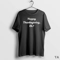 Top Happy Thanksgiving Eh T Shirt Sweater