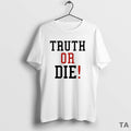 Top Johnny Pierce Truth Or Die Circle T Shirt Sweater
