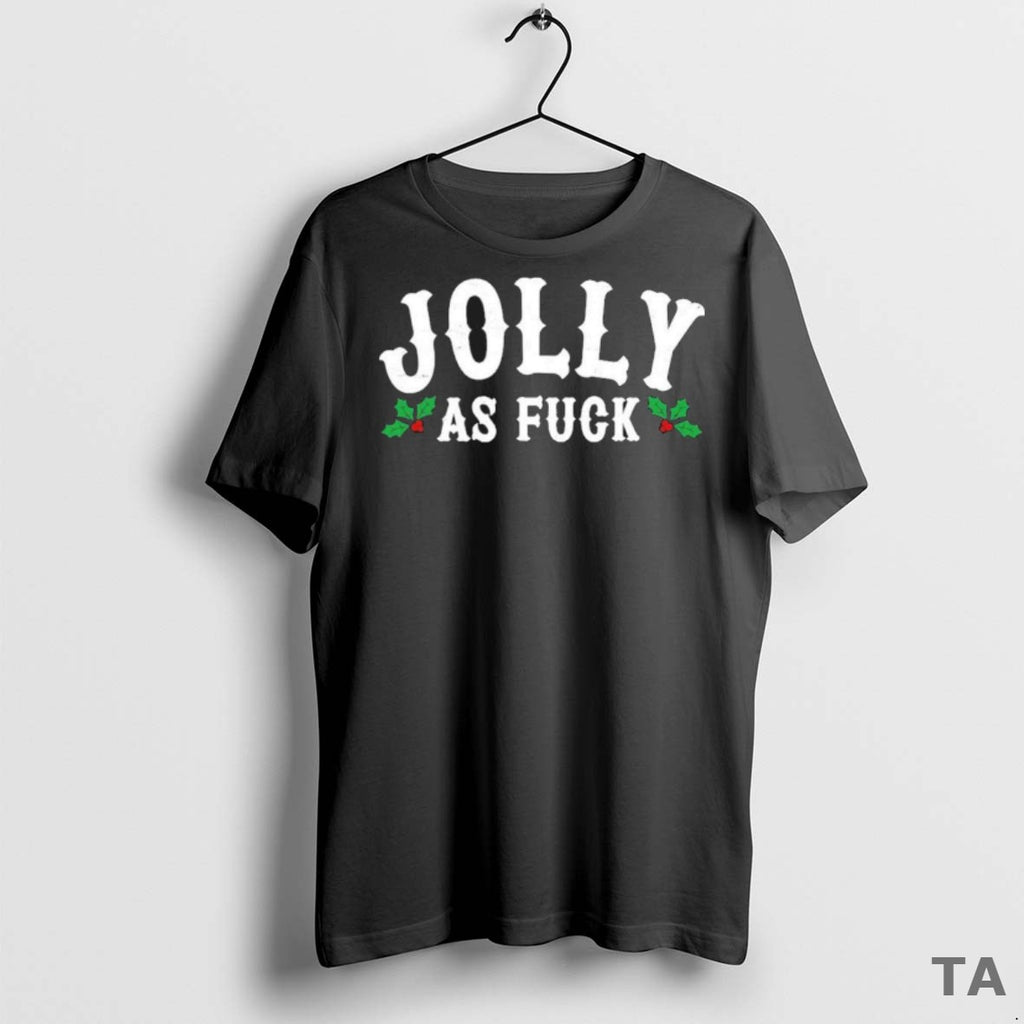 Top Jolly As Fuck Funny X Mas Christmas T Shirt Sweater