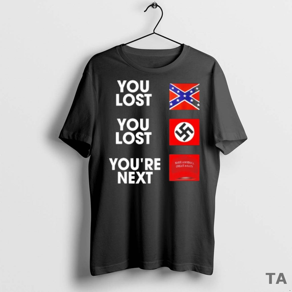 Top Maga You Lost You Are Next T Shirt Sweater