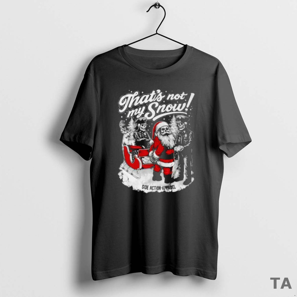 Top Thats Not My Snow Side Action Apparel Christmas T Shirt Sweater