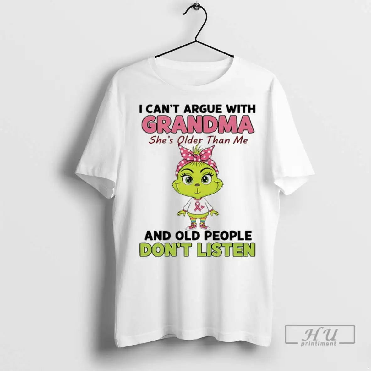 Trending Grinch Cancer I Cant Argue With Grandma Shes Older Than Me And Old People