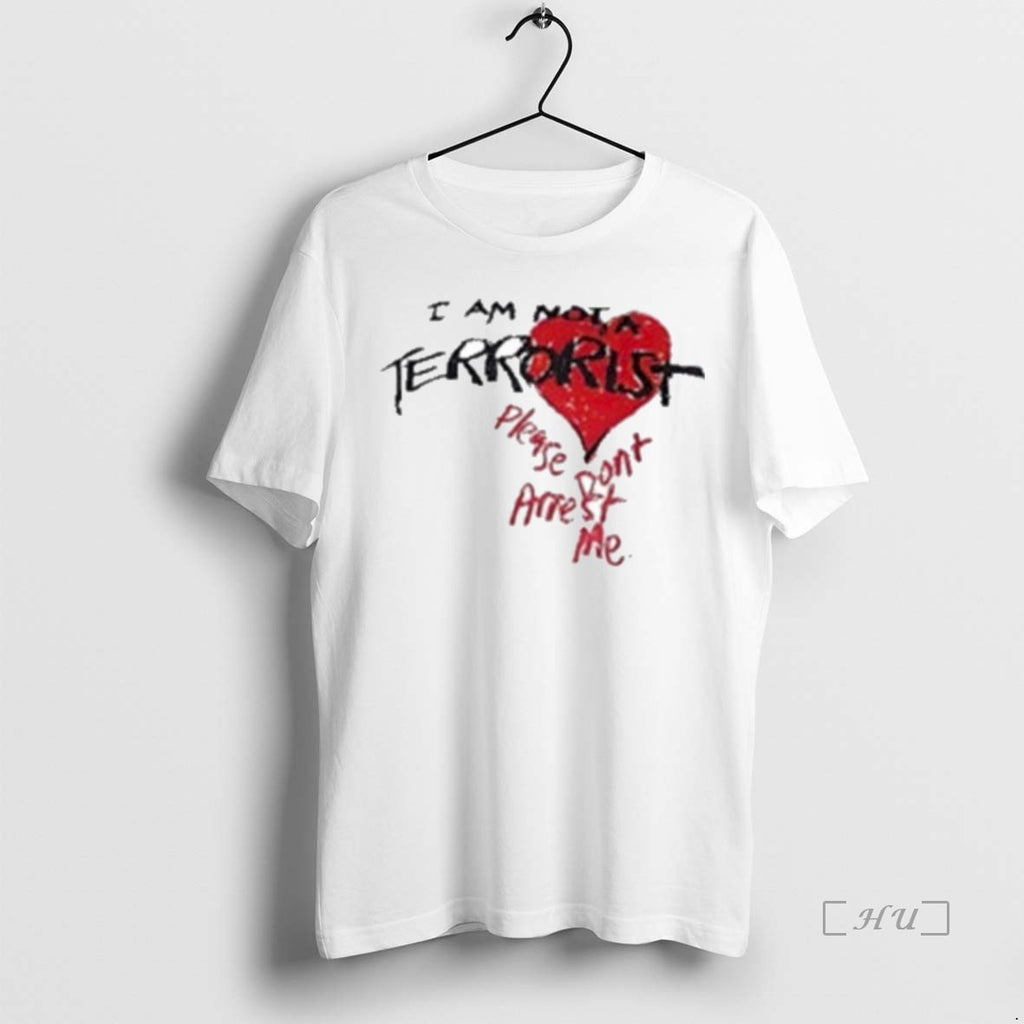 Trending I Am Dont Terrorist Please Dont Arrest Me T Shirt Sweater