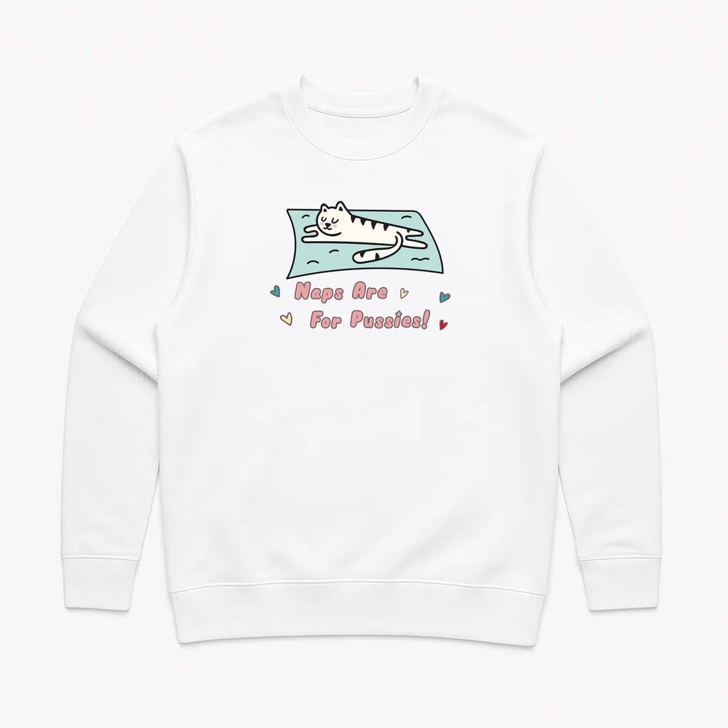 Unisex | Naps Are For Pussies | Crewneck Sweatshirt