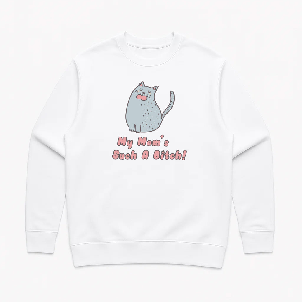 Unisex | My Mom's Such A Bitch | Crewneck Sweatshirt