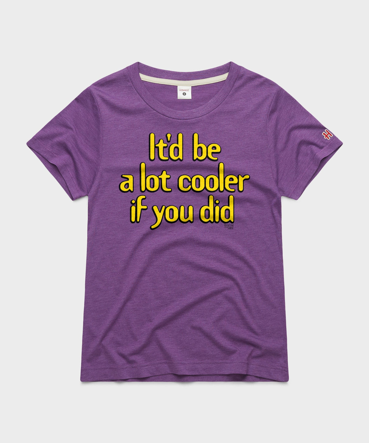 Women's It'd Be A Lot Cooler If You Did